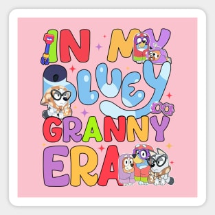 In my bluey grannies era Magnet